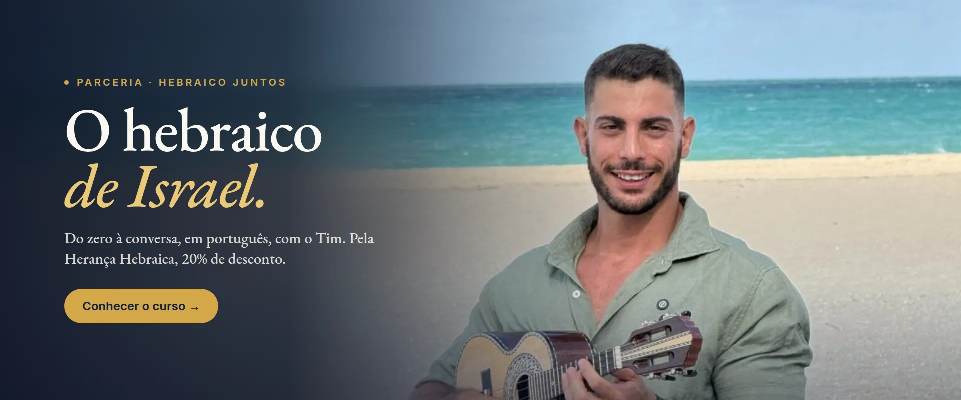 O hebraico de Israel: curso do zero à conversa, em português, com o Tim do Hebraico Juntos, com 20% de desconto pela Herança Hebraica. Conhecer o curso.